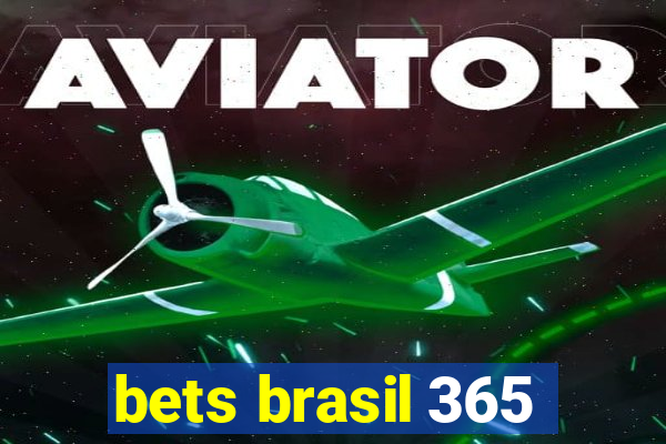 bets brasil 365